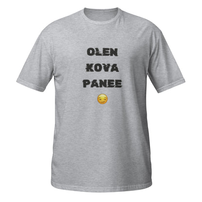 "Kova panee" unisex t-shirt